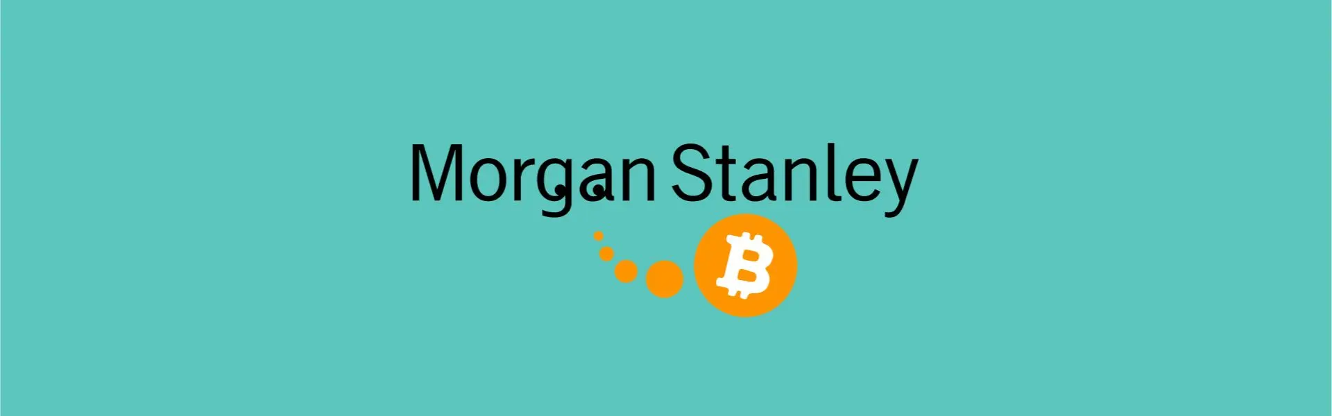 Компанія Morgan Stanley планує створити біткоїн-ETF.