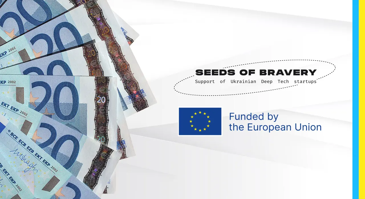 Українські стартапи мають можливість отримати до 60 тис. євро від Seeds of Bravery за відповідні умови.